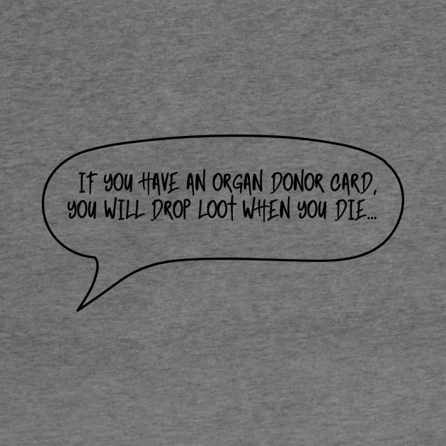 Funny Quotes - Organ Donor Quotes - Gamer Quotes by Geometrico
